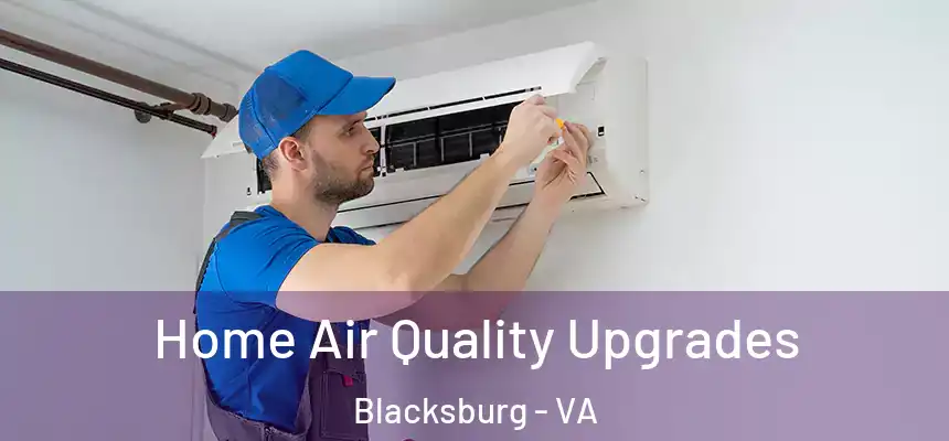  Home Air Quality Upgrades Blacksburg - VA