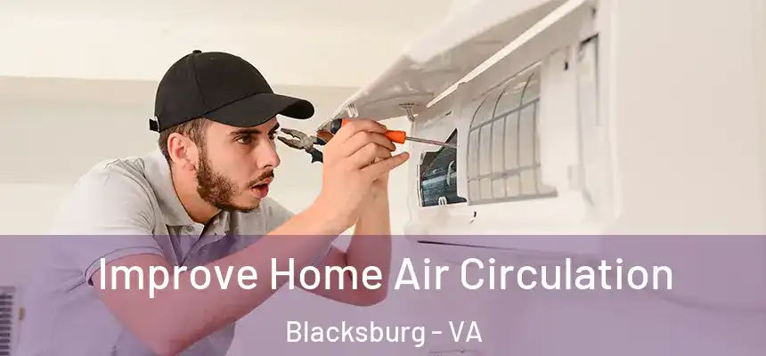  Improve Home Air Circulation Blacksburg - VA