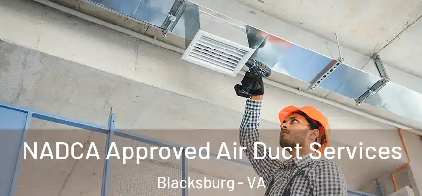  NADCA Approved Air Duct Services Blacksburg - VA
