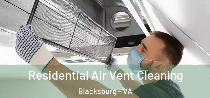  Residential Air Vent Cleaning Blacksburg - VA